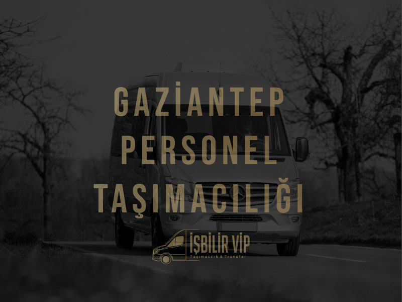 gaziantep-personel-tasimaciligi